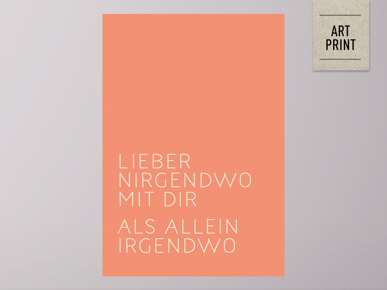 DRUCK ›Lieber nirgendwo mit Dir, als...‹ / Peach, Type Art, Wanddeko, Art Print, Poster, Retro, Wandbild, Liebe, Freundschaft, Quote