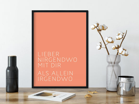 DRUCK ›Lieber nirgendwo mit Dir, als...‹ / Peach, Type Art, Wanddeko, Art Print, Poster, Retro, Wandbild, Liebe, Freundschaft, Quote