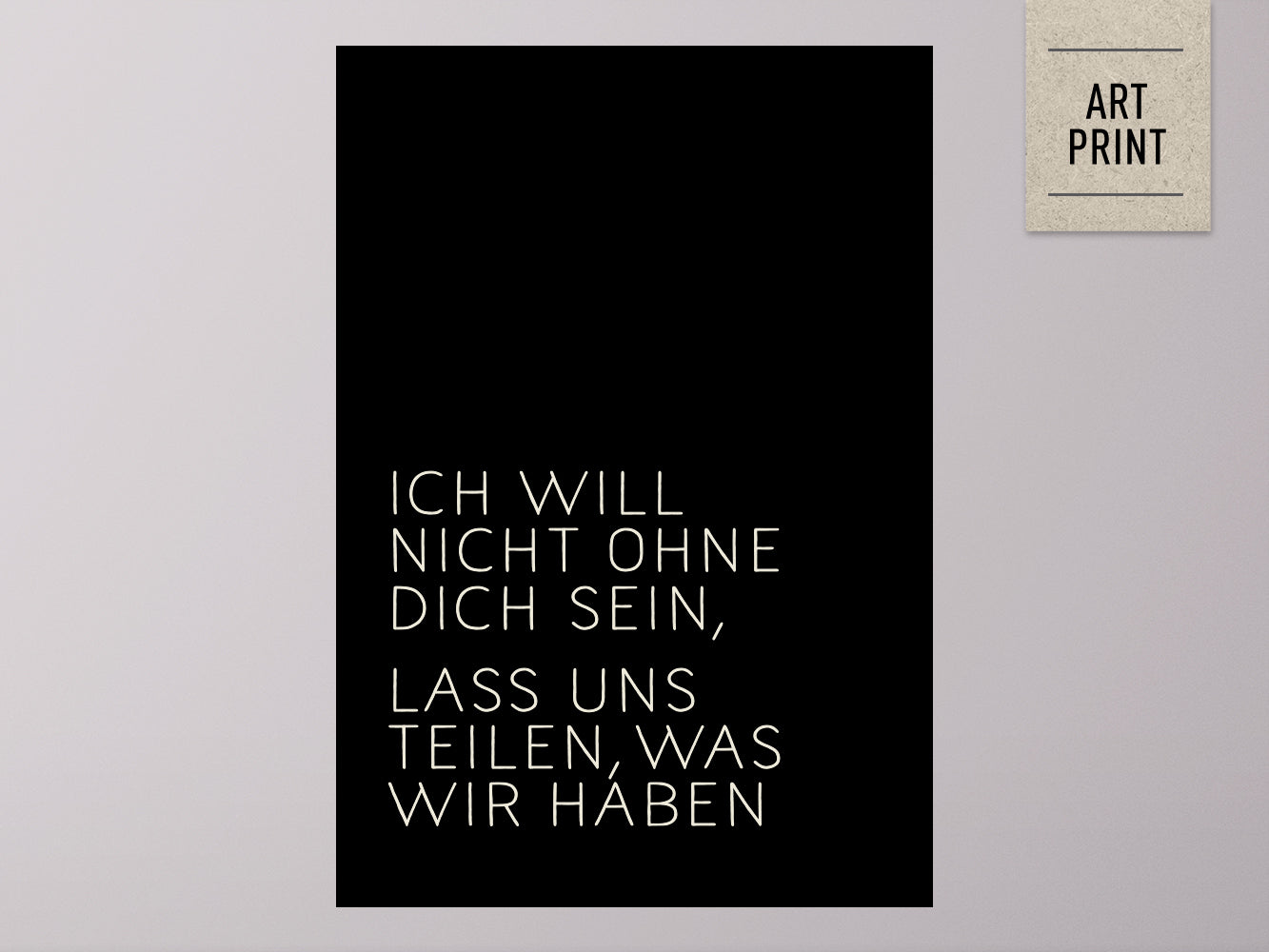 DRUCK ›Ich will nicht ohne Dich sein,...‹ / Schwarz, Type Art, Wanddeko, Art Print, Poster, Retro, Wandbild, Liebe, Freundschaft, Quote