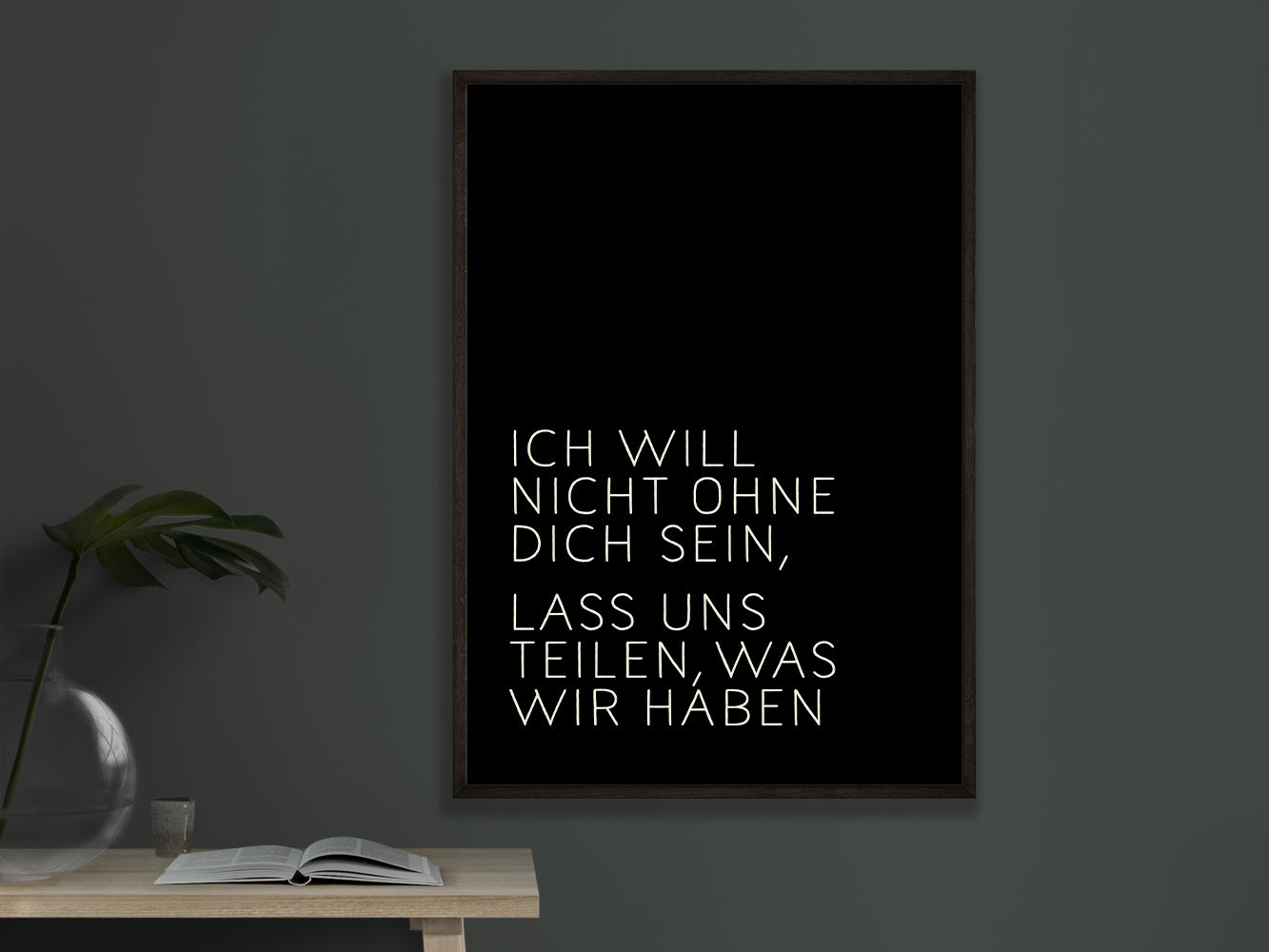 DRUCK ›Ich will nicht ohne Dich sein,...‹ / Schwarz, Type Art, Wanddeko, Art Print, Poster, Retro, Wandbild, Liebe, Freundschaft, Quote