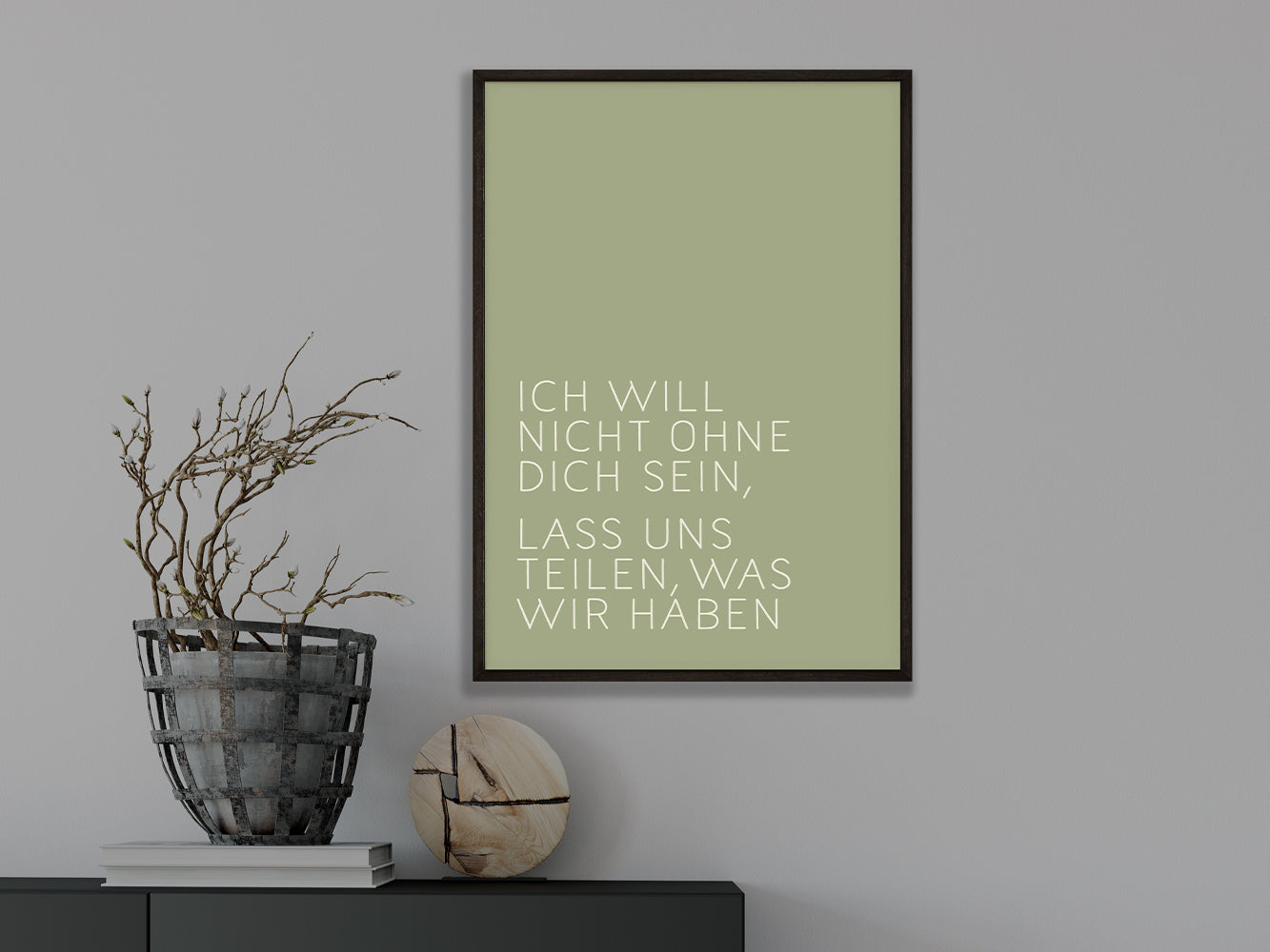 DRUCK ›Ich will nicht ohne Dich sein,...‹ / Grün, Type Art, Wanddeko, Art Print, Poster, Retro, Wandbild, Liebe, Freundschaft, Quote
