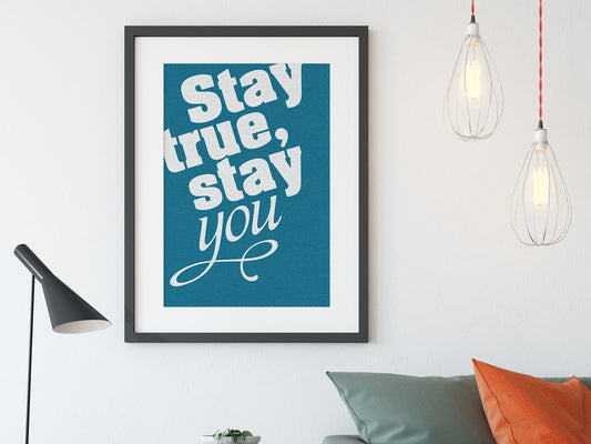 Druck ›Stay true, stay you‹ / Wandbild, Poster, Kunstdruck, Buddy, Typo
