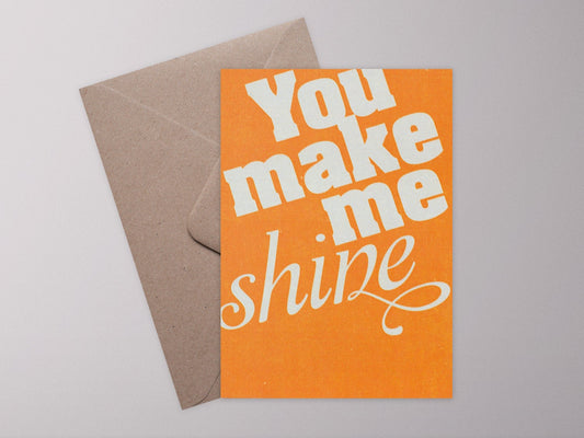 Postkarte ›You make me shine‹, Typo, Geschenk, Botschaft, Liebe, Freundschaft