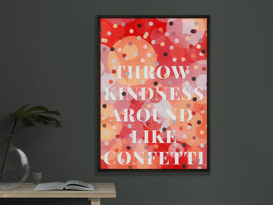 DRUCK ›throw kindness around like confetti‹ / Wanddeko, Art Print, Gastgeschenk Poster, kleines Geschenk, farbenfroh, Quote