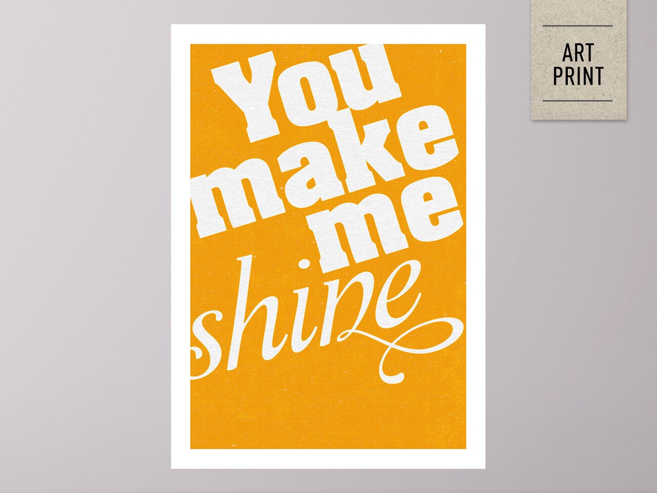 DRUCK –YOU make me SHINE–, Wandbild, Poster, Kunstdruck, Retro, Freundschaft, Hochzeit, Liebe, Typo, Liebeserklärung